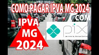 COMO PAGAR O IPVA 2024 MG COM PIX Quando pagar Onde pagar parcelado MG  ipva2023 ipva2024 [upl. by Carilla720]