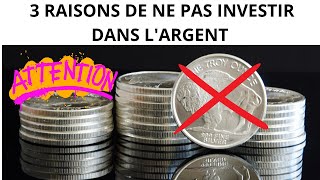 3 raisons de ne pas investir dans largent métal [upl. by Thoer]