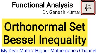 Functional Analysis  Orthonormal Sets  Bessel Inequality [upl. by Anivlac433]