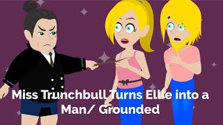 Miss Trunchbull Turns Ellie into a Man  Grounded [upl. by Azilanna]