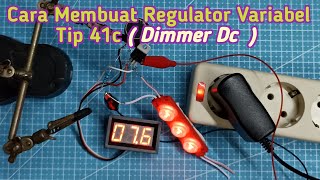 Cara Membuat Regulator Variabel Tip 41c  Dimmer Dc [upl. by Gnem]