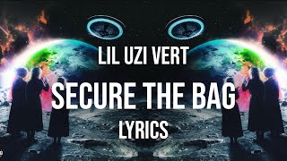 Lil Uzi Vert  Secure The Bag Lyrics [upl. by Eneg755]