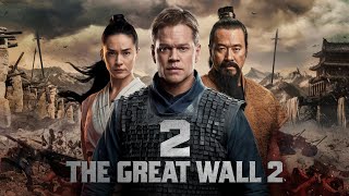 The Great Wall 2 2025 Movie  Matt Damon  Jing Tian  Pedro Pascal  Review And Facts [upl. by Azeel]