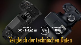 Fujifilm XH2s vs Canon EOS Rebel T100 Ein Vergleich der technischen Daten [upl. by Schmitt]