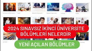 2024 SINAVSIZ İKİNCİ ÜNİVERSİTE BÖLÜMLERİ NELERDİR  AÖF YENİ BÖLÜMLER [upl. by Nitsruk]