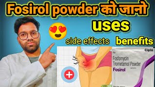 Fosirol Powder के बारे मे जानिये  Fosfomycin Powder Uses And Benefits [upl. by Ainekahs]