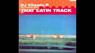 DJ Vitamin D feat Miss Audry  That Latin Track [upl. by Regen]