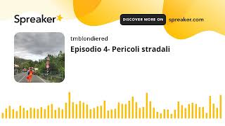 Episodio 4 Pericoli stradali creato con Spreaker [upl. by Kahcztiy]