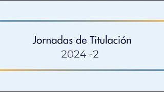 Jornadas de Titulación 2024 2 [upl. by Avlasor]