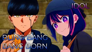 IDOL x BlingBangBangBorn Full Ver  Mashup of Mashle 2 Oshi no Ko YOASOBI Creepy Nuts [upl. by Notpmah]