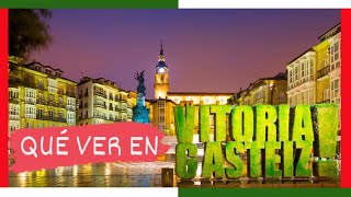 GUÍA COMPLETA ▶ Qué ver en la CIUDAD de VITORIA  GASTEIZ ESPAÑA 🇪🇸 🌏 Turismo y viajes PAÍS VASCO [upl. by Buehrer]