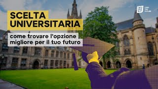 Scelta Universitaria  come trovare l’opzione migliore per il tuo futuro [upl. by Niassuh635]