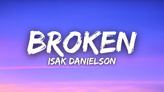 Isak Danielson  Broken Lyrics [upl. by Adnirb]