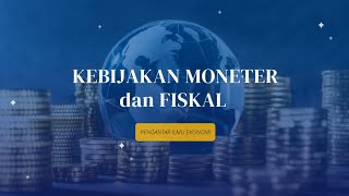 Kebijakan Moneter dan Fiskal l Pengantar Ilmu Ekonomi [upl. by Ripp770]