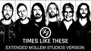 FOO FIGHTERS  Times Like These Extended Mollem Studios Version [upl. by Anitsim]