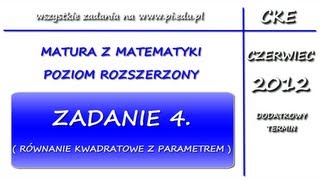 Zadanie 4 Matura czerwiec 2012 PR Równania kwadratowe Parametr [upl. by Rosenbaum]