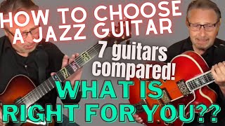 How To Choose A Jazz Guitar  What Size amp Type is Right For You  7 Guitar Options  Rich Severson [upl. by Aitat]