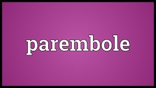 Parembole Meaning [upl. by Filia]