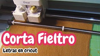 COMO CORTAR LETRAS DE FIELTRO CON CRICUT MAKER [upl. by Sidalg761]