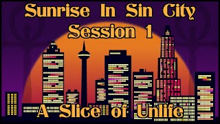 A Slice of Unlife  Sunrise in Sin City  Session 1  Vampire the Masquerade [upl. by Omrellig]