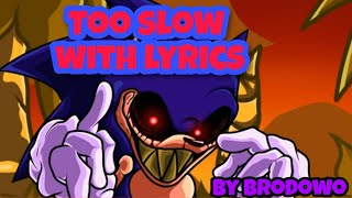 Fnf Too slow lyrics  Vs Sonicexe  brodowo [upl. by Colligan290]