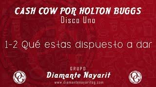 12 ¿Qué estas dispuesto a dar  Cash Cow por Holton Buggs En Español [upl. by Gambrell]