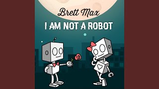 I Am Not a Robot [upl. by Mazlack]