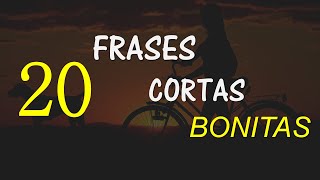 20 Frases Cortas y Bonitas positivas de vida  vive feliz [upl. by Sulakcin]