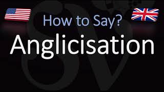 How to Pronounce Anglicisation CORRECTLY [upl. by Ard]