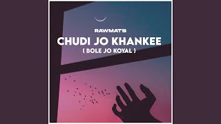 Chudi Jo Khankee  Bole Jo Koyal [upl. by Inalaehon]