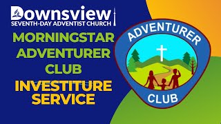 Downsview SDA Live  Morningstar Adventurer Club Investiture Service [upl. by Elyrpa]