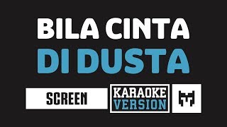 Karaoke  Screen  Bila Cinta Didusta [upl. by Ycul]