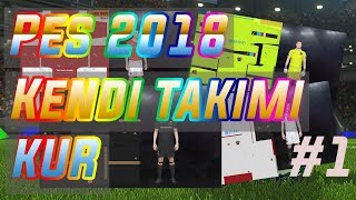 Pes 2018 Kendi Takımını Kurma 1  Veri Aktarımı Logo Ekleme Stadyum Ekleme [upl. by Eniahpets]