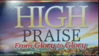 SHILOH HIGH PRAISE quot FROM GLORY TO GLORYquot [upl. by Birck967]