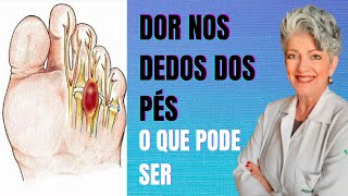 Dor nos Dedos dos Pés O que Pode Ser [upl. by Edras]