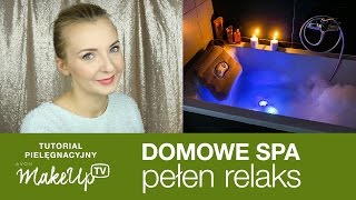 Domowe spa  pełen relaks  Karolina [upl. by Henriques698]