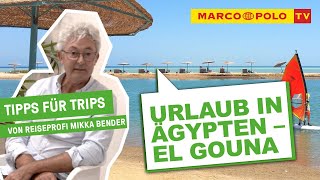 Modernes Ägypten in EL GOUNA  Tipps für Trips von Reiseprofi Mikka Bender [upl. by Nolahs]