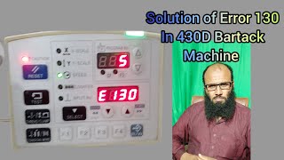 Solution of Error 130 in 430D Bartack [upl. by Adnhoj854]