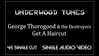 George Thorogood amp the Destroyers  Get A Haircut  1993  Single Audio Video [upl. by Eirffej]