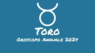 Oroscopo Annuale Toro 2024 [upl. by Ludie708]