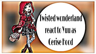 Twisted wonderland react to FYuu as Cerise Hood [upl. by Nail]