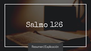 📖 SALMO 126 🙏 explicado [upl. by Ahseetal700]