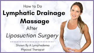 How to do Lymphatic Drainage Massage after Liposuction Surgery  By a Lymphedema Physical Therapist [upl. by Ecirtaeb]