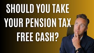 Should You Take Your Pension Tax Free Cash Lump Sum Right Now [upl. by Kir722]