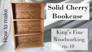 10 How to make a Solid Cherry Bookcase [upl. by Attennod]