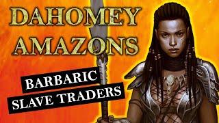 Dahomey Amazons Slave Traders amp Inhumane Human Sacrifices [upl. by Merna]