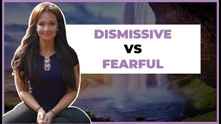 Dismissive Avoidant v Fearful Avoidant  Whats the Difference  Attachment Styles [upl. by Hefter]