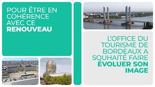 Une nouvelle identité graphique pour Bordeaux Tourisme amp Congrès [upl. by Lia]