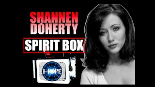 Shannen Doherty Spirit Box Session quotIm Safe I Must Be Herequot [upl. by Erasmus]