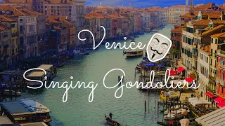 Singing Gondoliers In Venice [upl. by Adelaide]